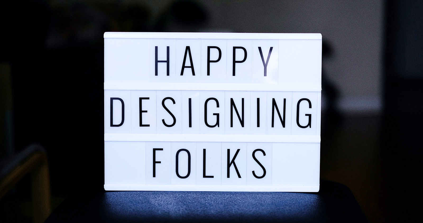 Happy Designing Folks